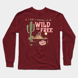 Wild and free Long Sleeve T-Shirt